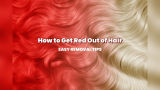 How to Remove Colored Hair​​​